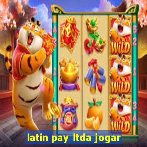 latin pay ltda jogar